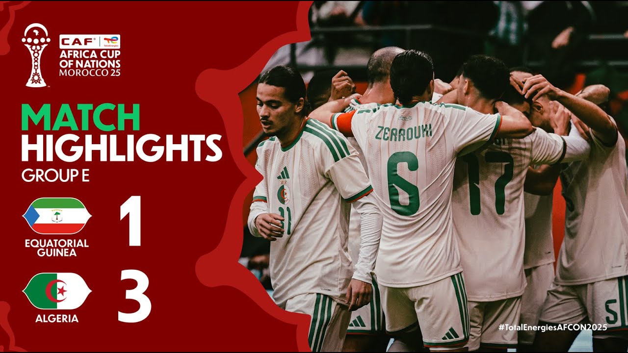 You are currently viewing HIGHLIGHTS | Equatorial Guinea 🆚 Algeria | #TotalEnergiesAFCON2025 – Group E