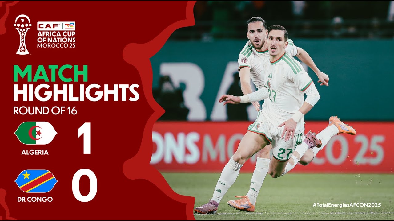 You are currently viewing HIGHLIGHTS | Algeria 🆚 DR Congo | #TotalEnergiesAFCON2025 – Round of 16